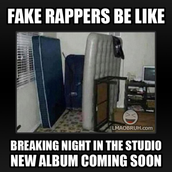 rappers, struggle rappers, rappers be like, funny