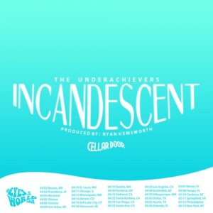 The Underachievers Let “Incandescent” Single Loose