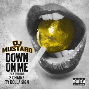 DJ Mustard Drops “Down On Me” Featuring 2 Chainz & Ty Dolla $ign