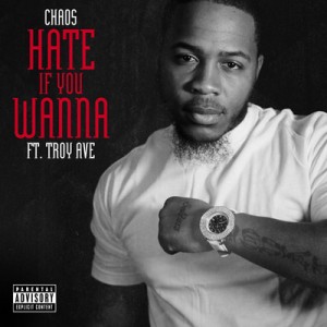 Chaos “Hate If You Wanna” ft. Troy Ave Official Video