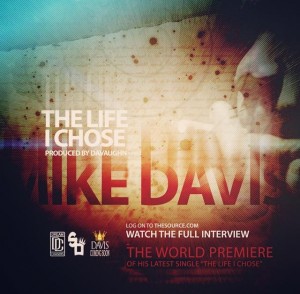 Listen To Mike Davis’ “The Life I Chose” As You Find Out About Dream Chasers Records’ Latest Addition