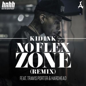 Listen To New Kid Ink Ft Travis Porter & HardHead “No Flex Zone” (Remix)