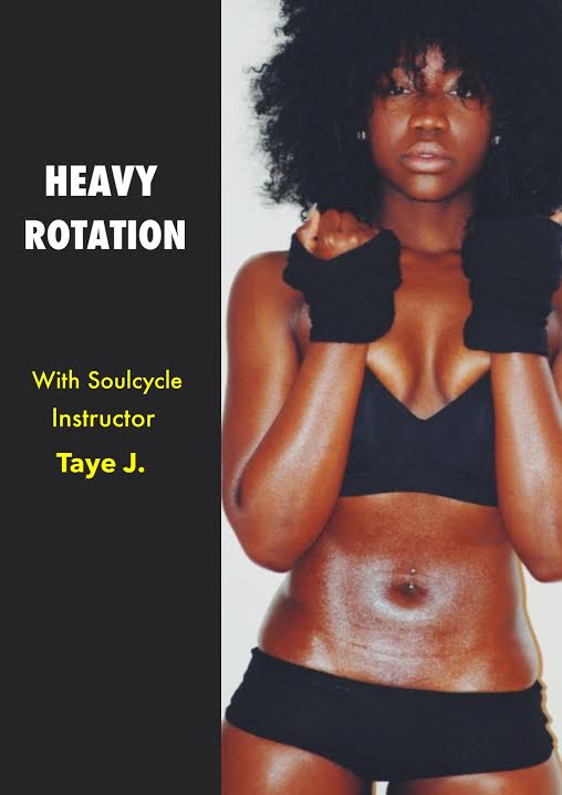 HEAVY ROTATION || Taye J. of Soulcycle