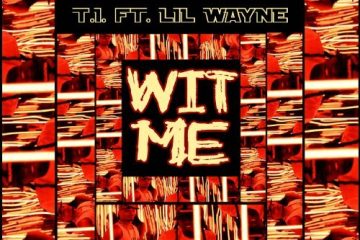 T.I. ft. Lil Wayne Wit Me