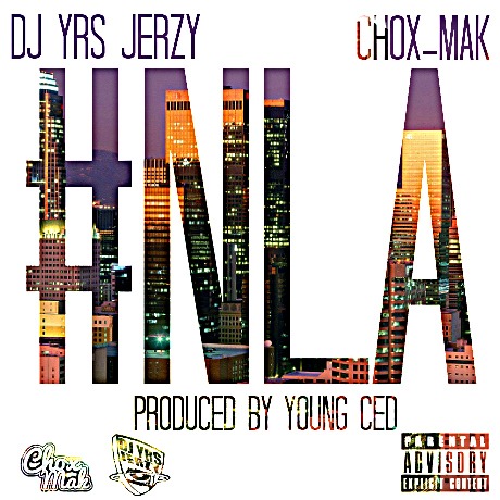 DJ YRS Jerzy Ft. Chox Mak NLA Prod. By Yung Ced