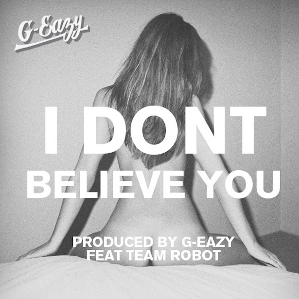 G Eazy I Dont Believe You