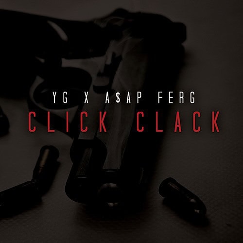 YG & AAP Ferg Come Together For The ‘Click Clack’ Video The Source