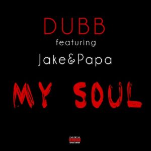 DUBB Ft. JakePapa My Soul