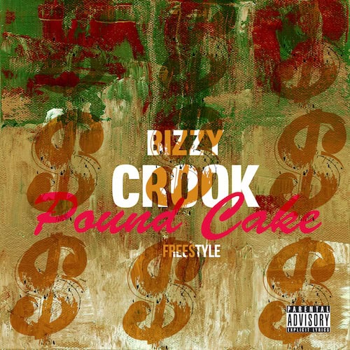 Premiere Listen To Bizzy Crook’s “Pound Cake” Freestyle The Source