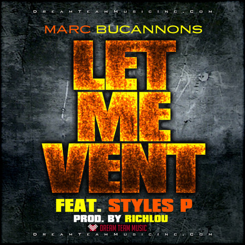 Styles P, Marc Bucannons, Let Me Vent