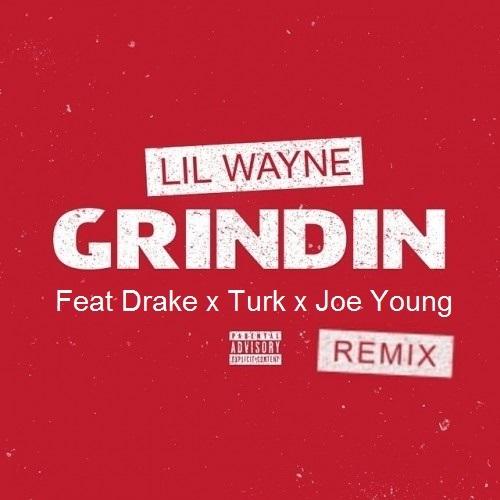 Lil Wayne, Grindin, Drake, Turk, Joe Young, Hot Boyz,