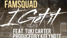 Famsquad, Keeynote, I Get It, Tuki Carter, Taylor Gang