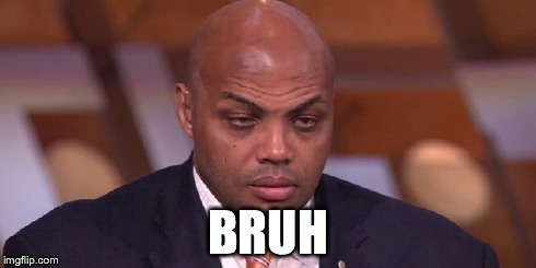 Charles Barkley "Bruh" Meme | Hip Hop News, Music and Culture | The Source