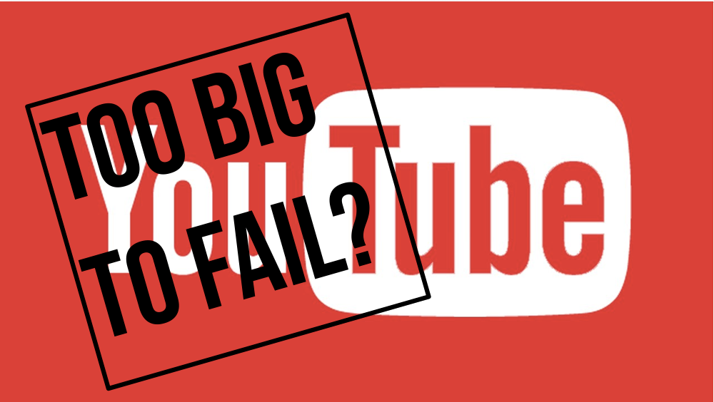 YouTube Too Big To Fail Graphic