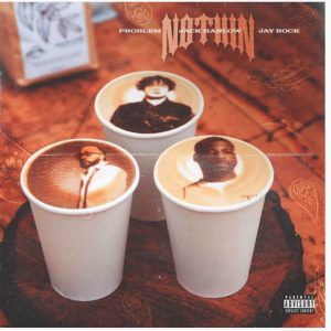 New Problem Single 'Nothin' Feat. Jay Rock and Jack Harlow Out Now