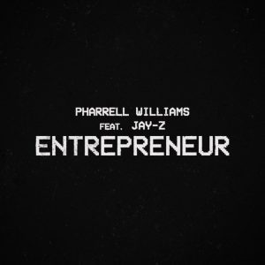 New Pharrell Williams and Jay-Z Single 'Entrepreneur' Out Now