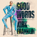 Good Words with Kirk Franklin