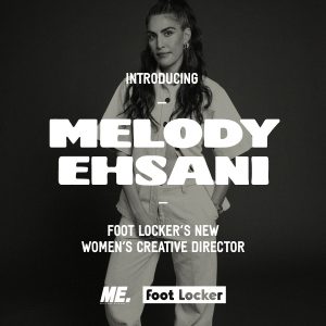 Foot Locker Names Melody Ehsani Creative Director of Women’s Business