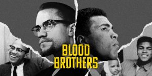 Netflix Releases Trailer for 'Blood Brothers: Malcolm X & Muhammad Ali'