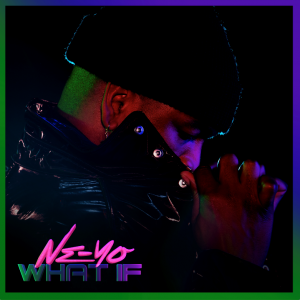 NE-YO Releases New Single and Video "What If"