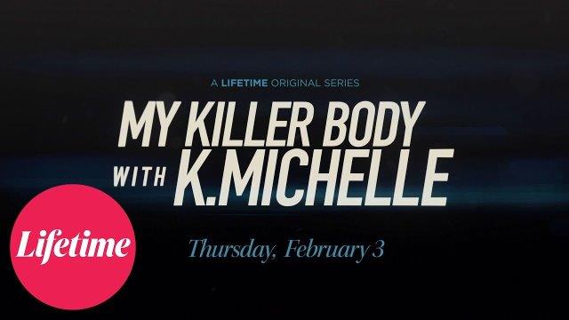 K. Michelle’s New Lifetime Series ‘My Killer Body’ to Debut in February