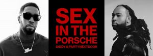 unnamed 10Diddy & PARTYNEXTDOOR Unite for New Single "Sex in the Porsche"