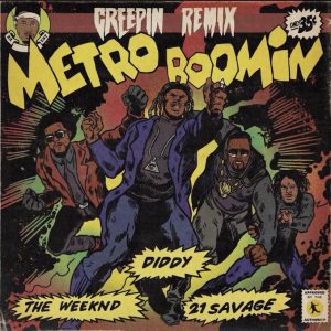 Diddy Joins Metro Boomin, The Weeknd, and 21 Savage for "Creepin" Remix