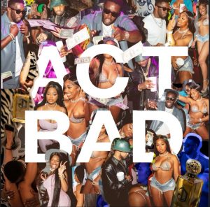 Diddy Claims 'Song of the Summer' with New Single "Act Bad" Feat. Fabolous and City Girls