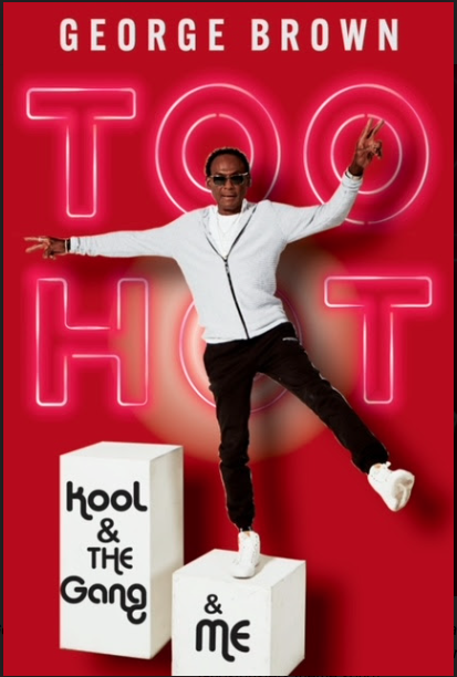 Kool & The Gang Founder George Brown Pens Memoir ‘Too Hot: Kool & The Gang & Me’