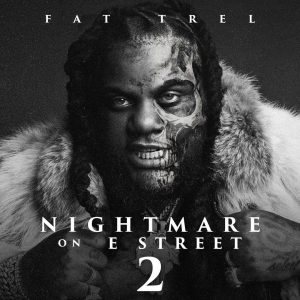 Fat Trel Sets Eyes on Comeback with ‘Nightmare on E Street 2’
