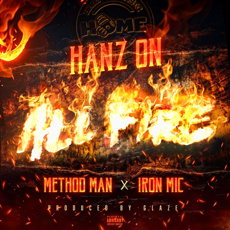 Hanz On Returns with Explosive Single “All Fire” Featuring Method Man and Iron Mic