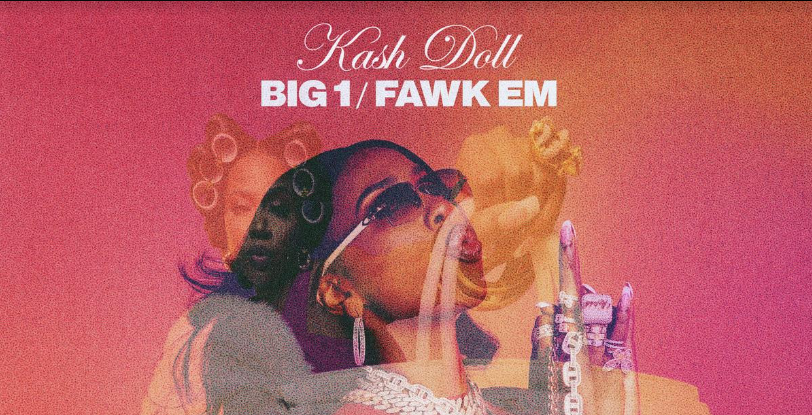 Kash Doll Drops Dynamic Dual Singles, "Big 1" and "Fawk Em"
