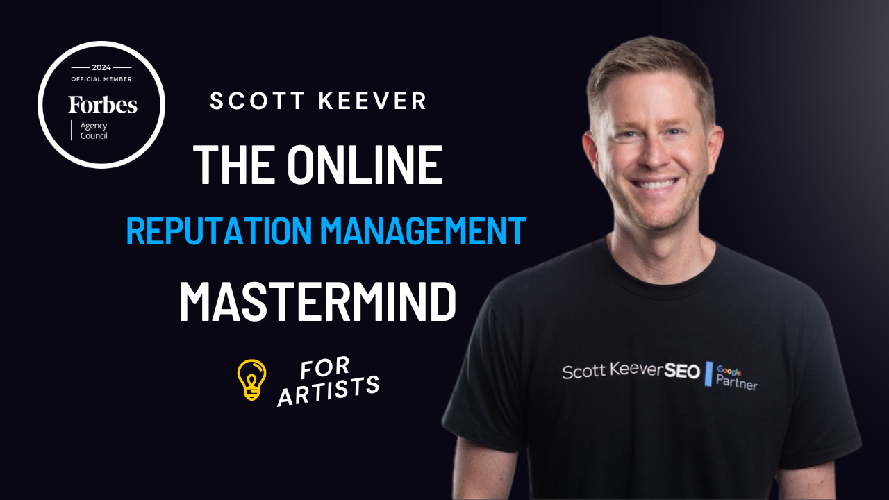 Scott Keever: The Online Reputation Management Mastermind for Artists