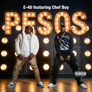 E-40 Returns With New Single “PESOS” Featuring Chef Boy