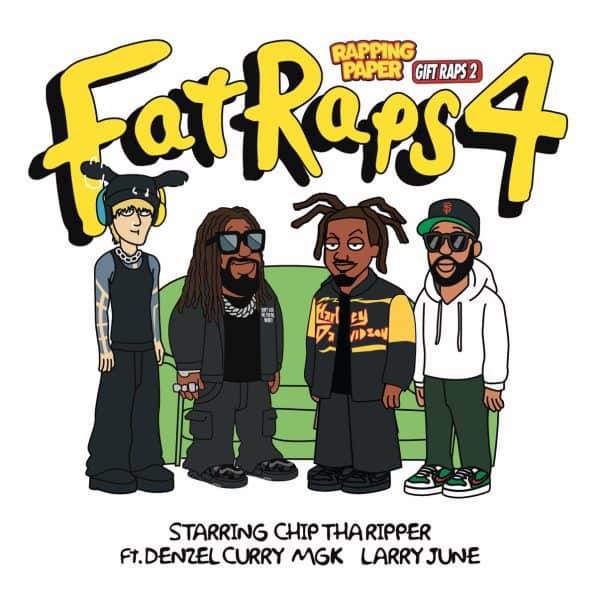 Chip Tha Ripper Releases “Fat Raps 4” Featuring MGK, Denzel Curry, and Larry June